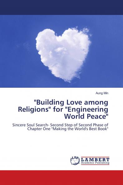 Building Love among Religions for Engineering World Peace
