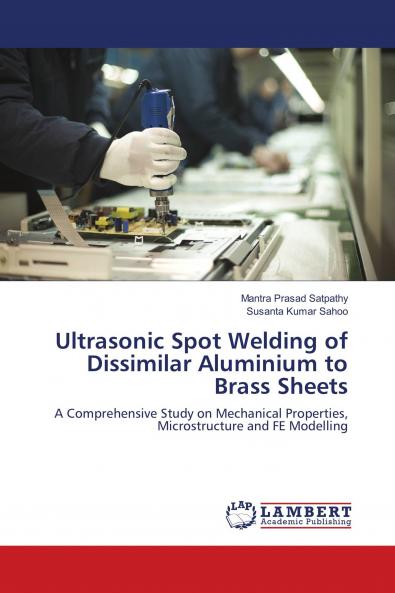 Ultrasonic Spot Welding of Dissimilar Aluminium to Brass Sheets