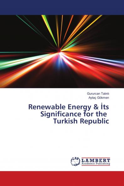 Renewable Energy & ��ts Significance for the Turkish Republic