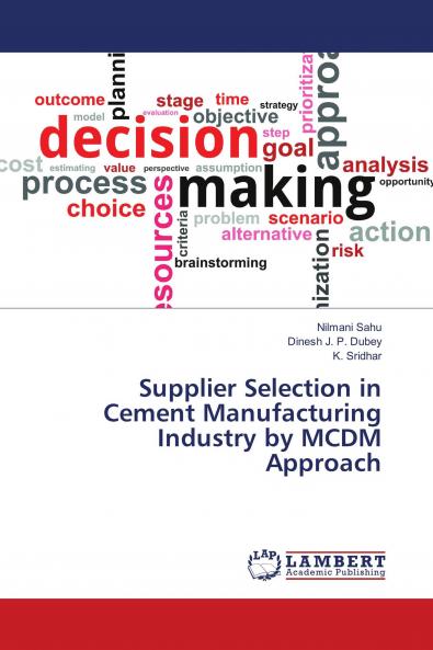 Supplier Selection in Cement Manufacturing Industry by MCDM Approach