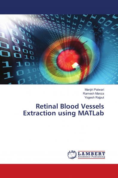 Retinal Blood Vessels Extraction using MATLab
