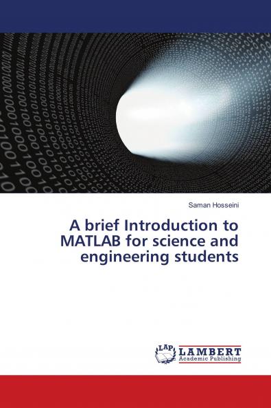 A brief Introduction to MATLAB for science and engineering students
