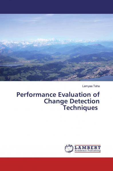 Performance Evaluation of Change Detection Techniques