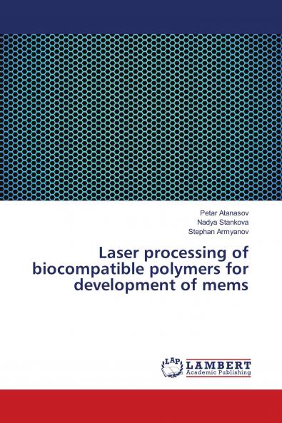 Laser processing of biocompatible polymers for development of mems