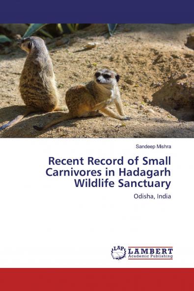 Recent Record of Small Carnivores in Hadagarh Wildlife Sanctuary
