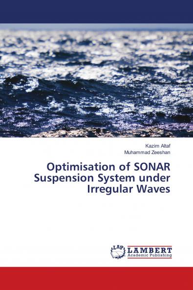 Optimisation of SONAR Suspension System under Irregular Waves