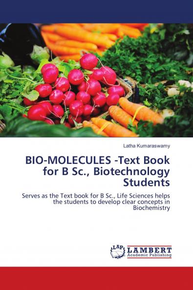 BIO-MOLECULES -Text Book for B Sc. Biotechnology Students