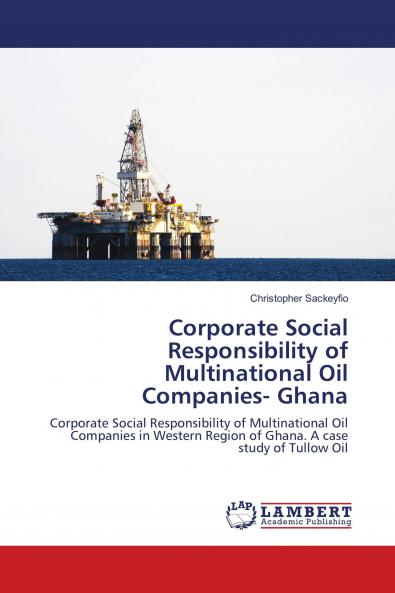 Corporate Social Responsibility of Multinational Oil Companies- Ghana