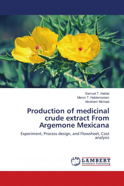 Production of medicinal crude extract From Argemone Mexicana