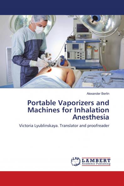 Portable Vaporizers and Machines for Inhalation Anesthesia