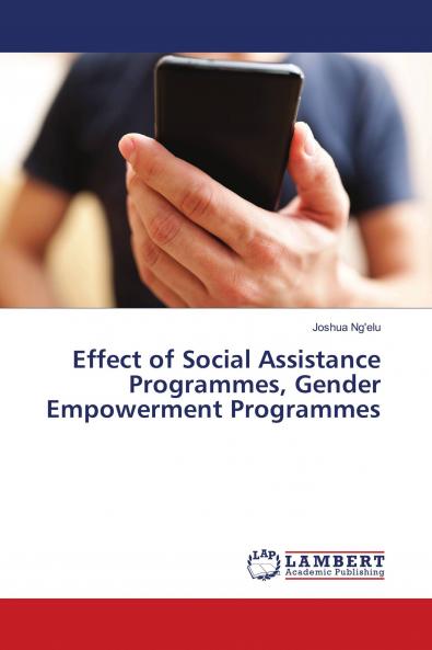 Effect of Social Assistance Programmes Gender Empowerment Programmes