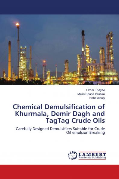 Chemical Demulsification of Khurmala Demir Dagh and TagTag Crude Oils