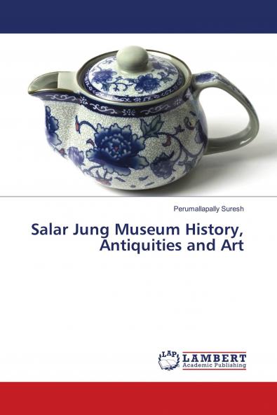Salar Jung Museum History Antiquities and Art