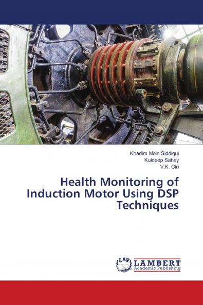 Health Monitoring of Induction Motor Using DSP Techniques