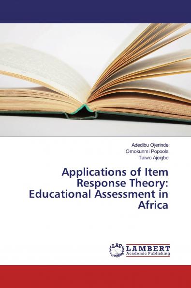 Applications of Item Response Theory: Educational Assessment in Africa