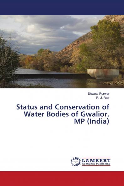 Status and Conservation of Water Bodies of Gwalior MP (India)