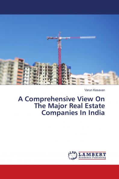 A Comprehensive View On The Major Real Estate Companies In India