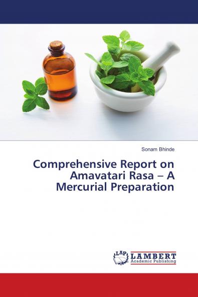 Comprehensive Report on Amavatari Rasa - A Mercurial Preparation