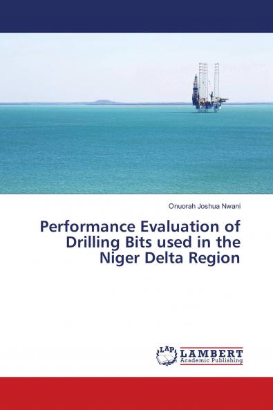 Performance Evaluation of Drilling Bits used in the Niger Delta Region