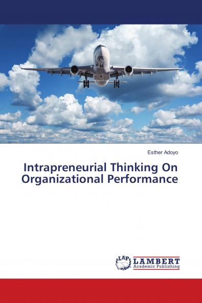 Intrapreneurial Thinking On Organizational Performance