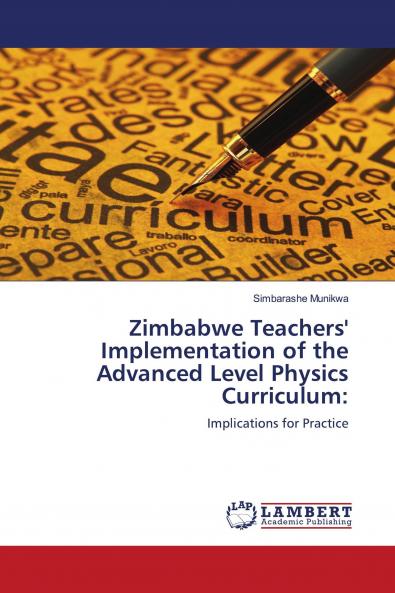 Zimbabwe Teachers' Implementation of the Advanced Level Physics Curriculum