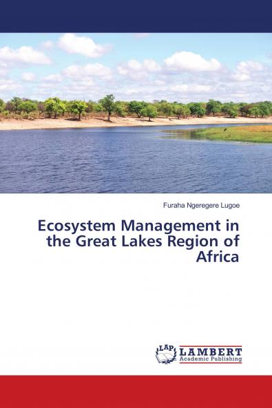 Ecosystem Management in the Great Lakes Region of Africa