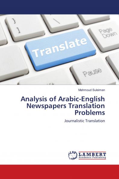 Analysis of Arabic-English Newspapers Translation Problems