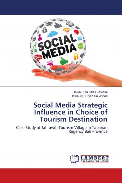Social Media Strategic Influence in Choice of Tourism Destination