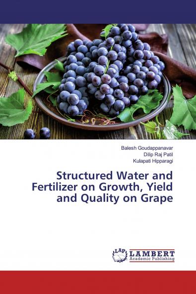 Structured Water and Fertilizer on Growth Yield and Quality on Grape