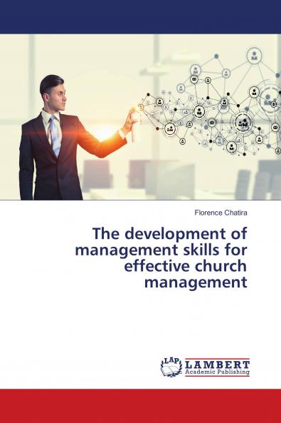 The development of management skills for effective church management