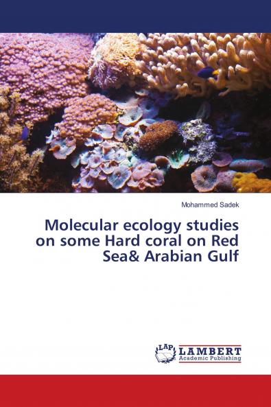Molecular ecology studies on some Hard coral on Red Sea& Arabian Gulf