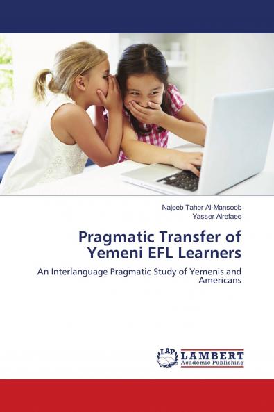Pragmatic Transfer of Yemeni EFL Learners
