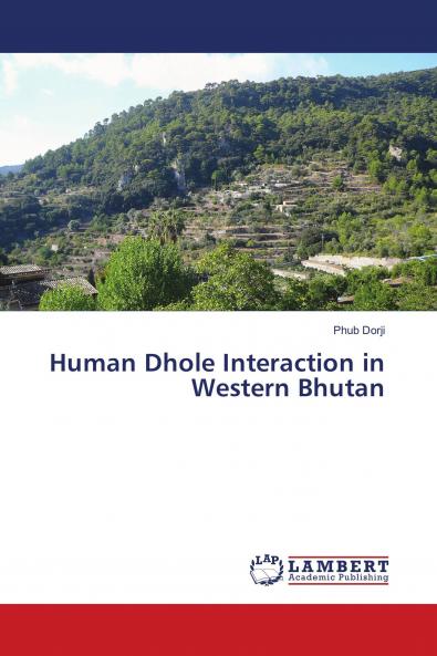Human Dhole Interaction in Western Bhutan