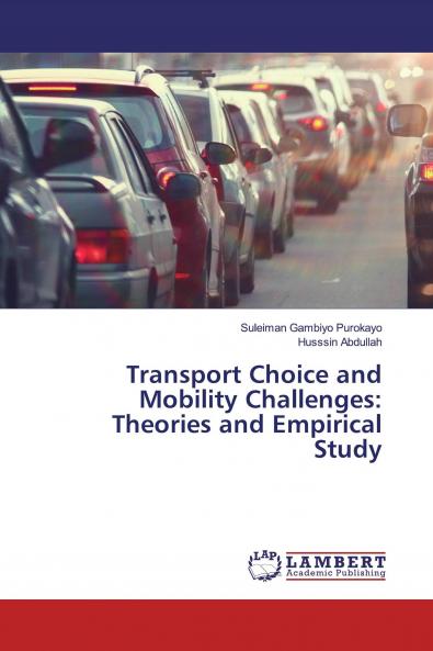 Transport Choice and Mobility Challenges: Theories and Empirical Study