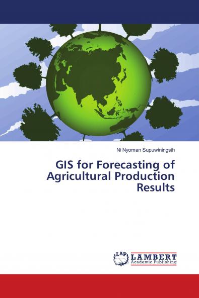 GIS for Forecasting of Agricultural Production Results