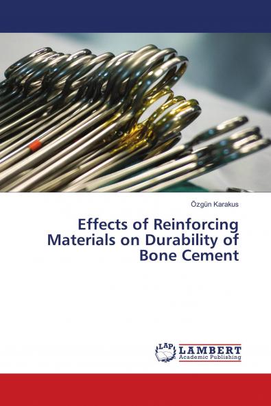 Effects of Reinforcing Materials on Durability of Bone Cement