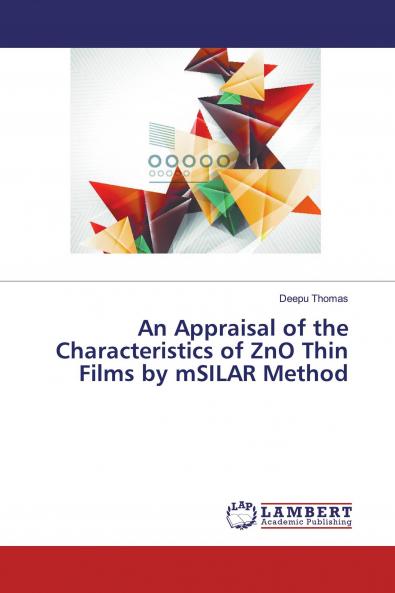 An Appraisal of the Characteristics of ZnO Thin Films by mSILAR Method