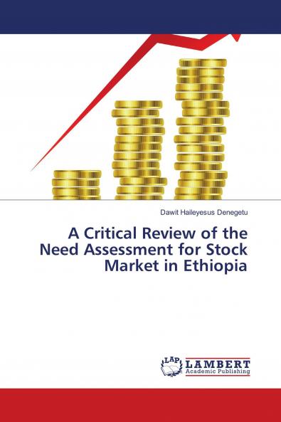 A Critical Review of the Need Assessment for Stock Market in Ethiopia