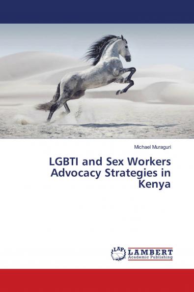 LGBTI and Sex Workers Advocacy Strategies in Kenya