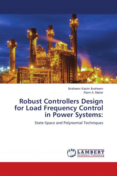 Robust Controllers Design for Load Frequency Control in Power Systems
