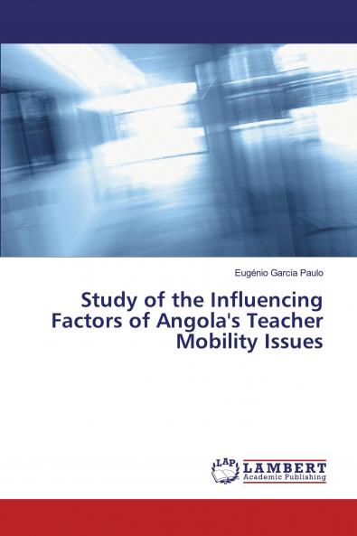 Study of the Influencing Factors of Angola's Teacher Mobility Issues