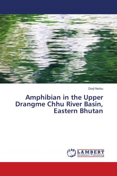 Amphibian in the Upper Drangme Chhu River Basin Eastern Bhutan