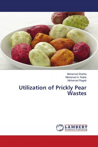 Utilization of Prickly Pear Wastes