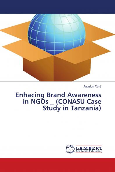 Enhacing Brand Awareness in NGOs _ (CONASU Case Study in Tanzania)