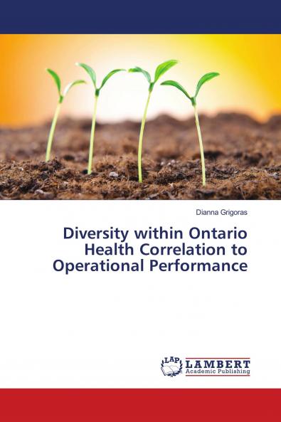 Diversity within Ontario Health Correlation to Operational Performance