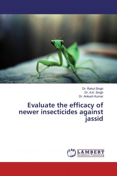 Evaluate the efficacy of newer insecticides against jassid