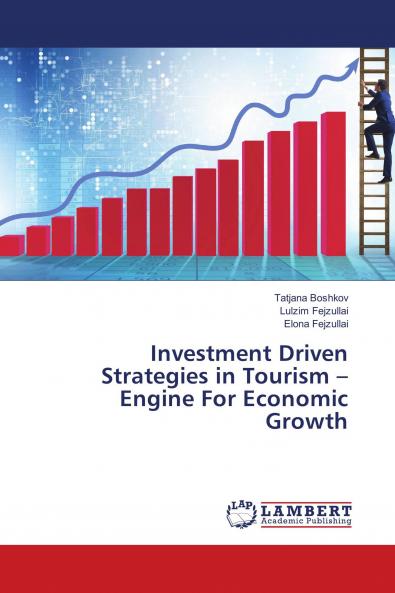 Investment Driven Strategies in Tourism ��� Engine For Economic Growth