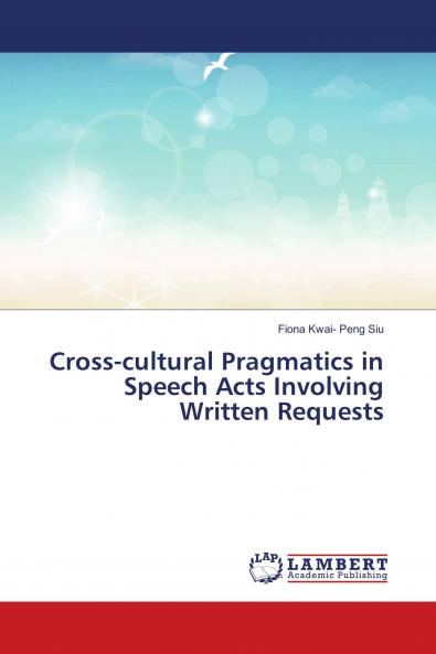 Cross-cultural Pragmatics in Speech Acts Involving Written Requests