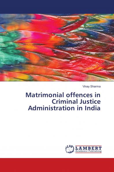 Matrimonial offences in Criminal Justice Administration in India