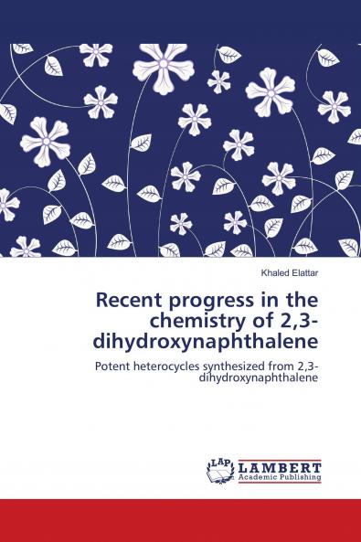 Recent progress in the chemistry of 23-dihydroxynaphthalene